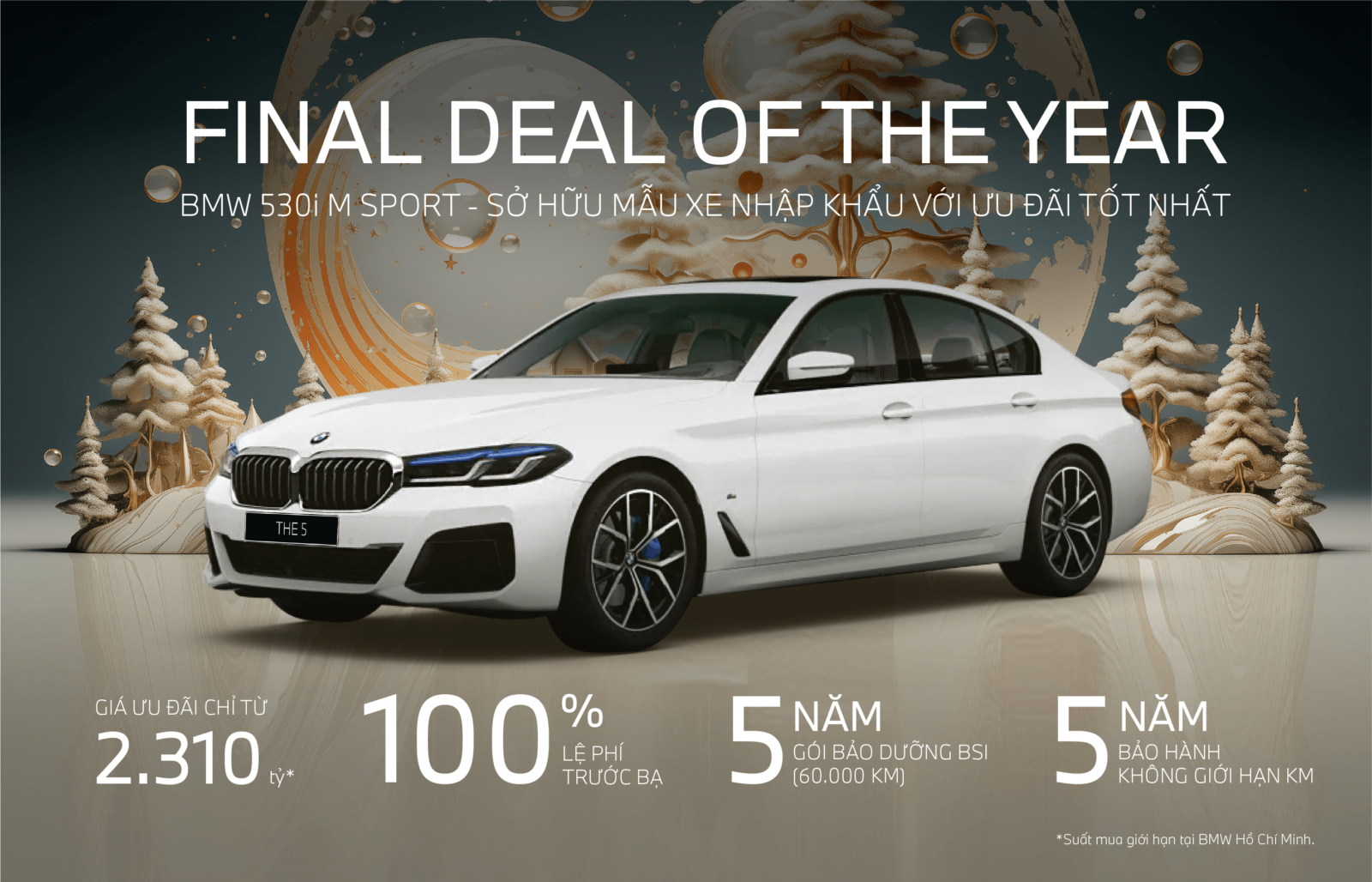 kv ckd gop 03 min FINAL DEAL OF THE YEAR - SUẤT MUA BMW 530i MSPORT VỚI ƯU ĐÃI LÊN ĐẾN 100% PHÍ TRƯỚC BẠ